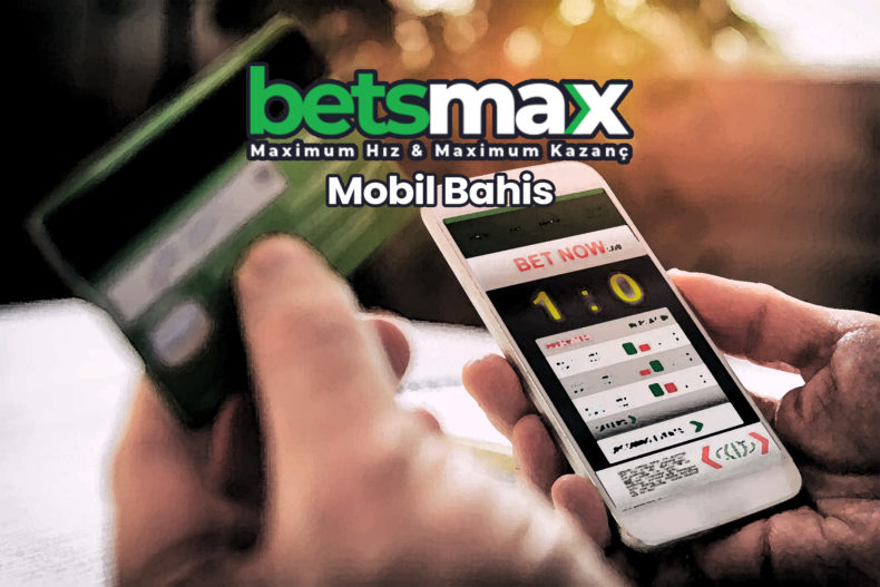 BetsMax Mobil Bahis Yapma ve Kartla Para Yükleme